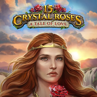 15 Crystal Roses: A Tale of Love от Play’n GO